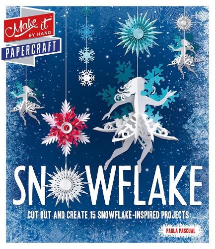Make It: Snowflake: Cut Out and Create … by Pascual, Paula Mixed media product