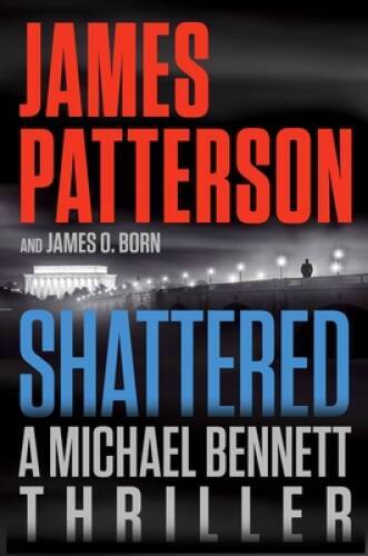 Shattered (Michael Bennett, 14) – Hardcover By Patterson, James – VERY GOOD