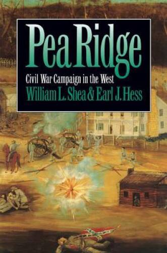 Pea Ridge: Civil War Campaign in the West (Civil War America) – Hardcover – GOOD