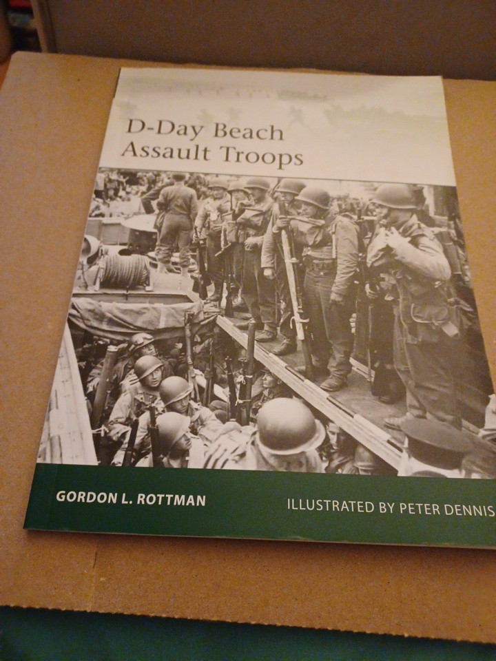 D-Day Beach Assault Troops by Rottman, Gordon Osprey Elite 219