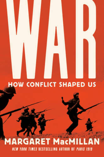 War: How Conflict Shaped Us – Hardcover By MacMillan, Margaret – VERY GOOD