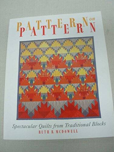Pattern on Pattern: Spectacular Quilts from Traditional Blocks – GOOD