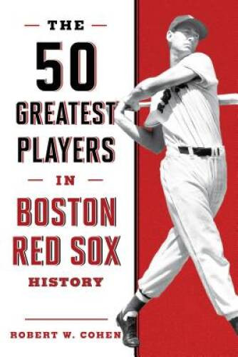 The 50 Greatest Players in Boston Red Sox History – Paperback – VERY GOOD