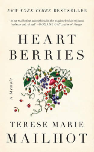 Heart Berries: A Memoir – Hardcover By Mailhot, Terese Marie – GOOD