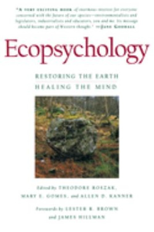 Ecopsychology : Restoring the Earth, Healing the Mind Paperback