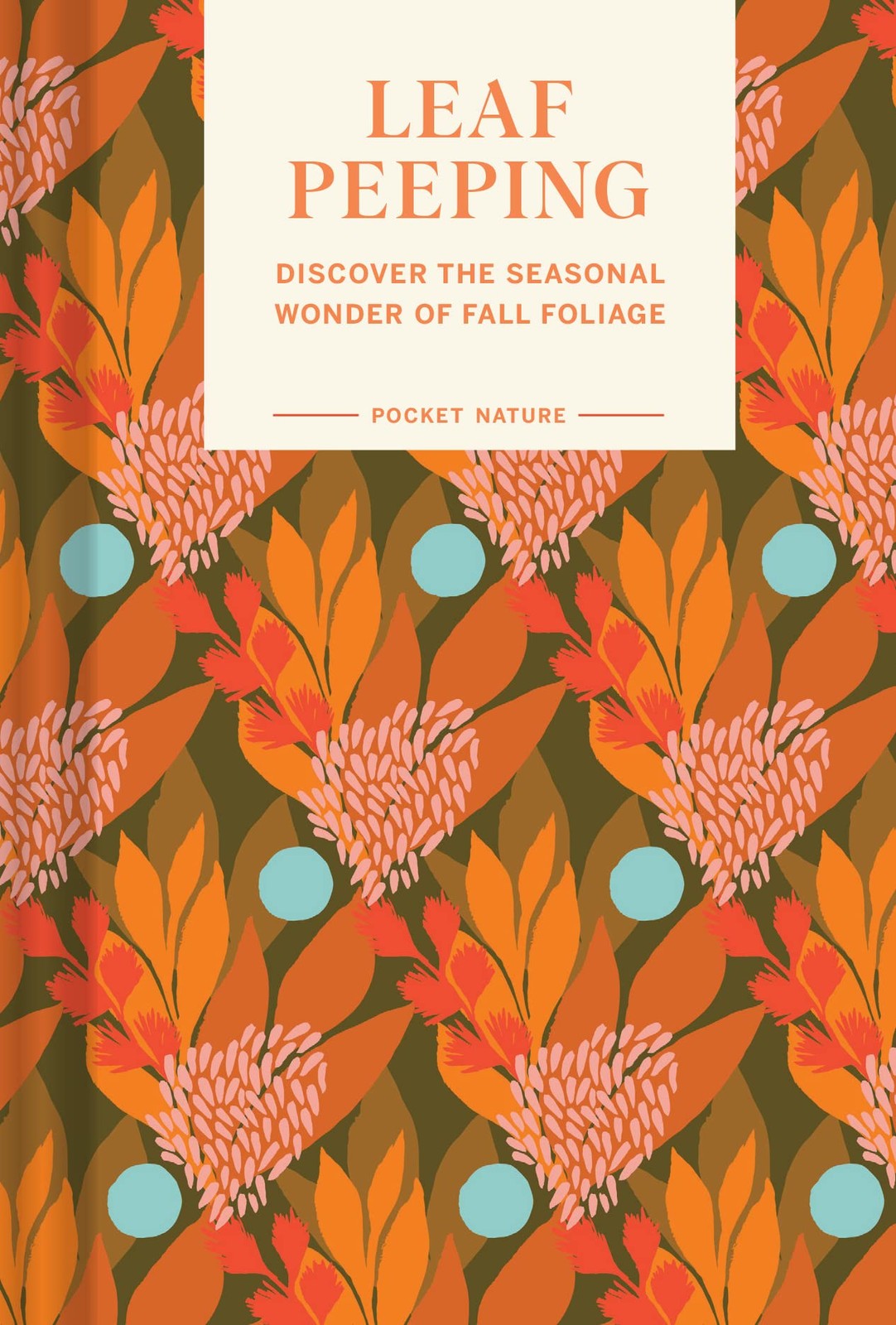 Pocket Nature Series: Leaf-Peeping: Discover the Seasonal Wonder of Fall Fol…