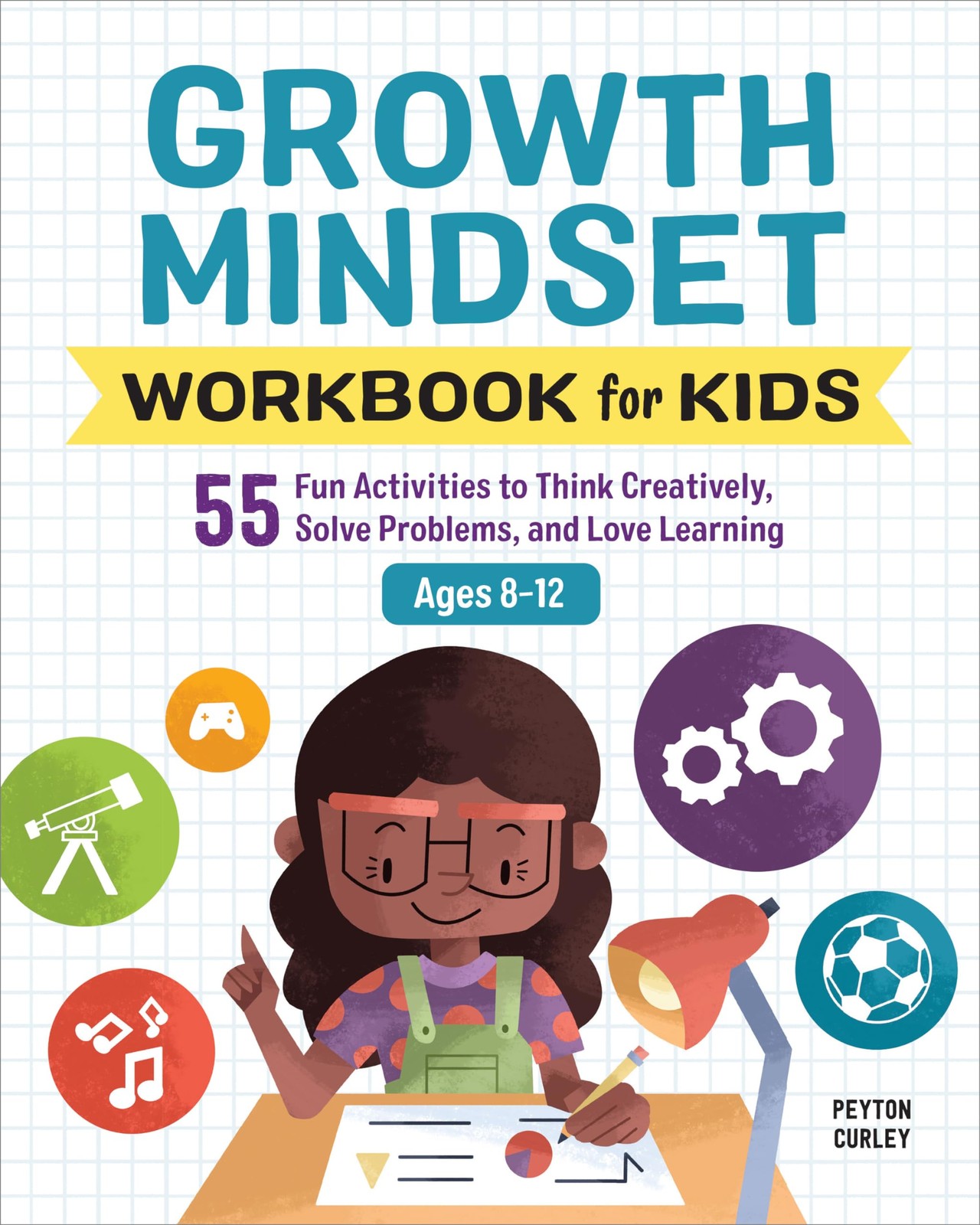 Growth Mindset Workbook for Kids: 55 Fun Activities to Think Creatively, Sol…