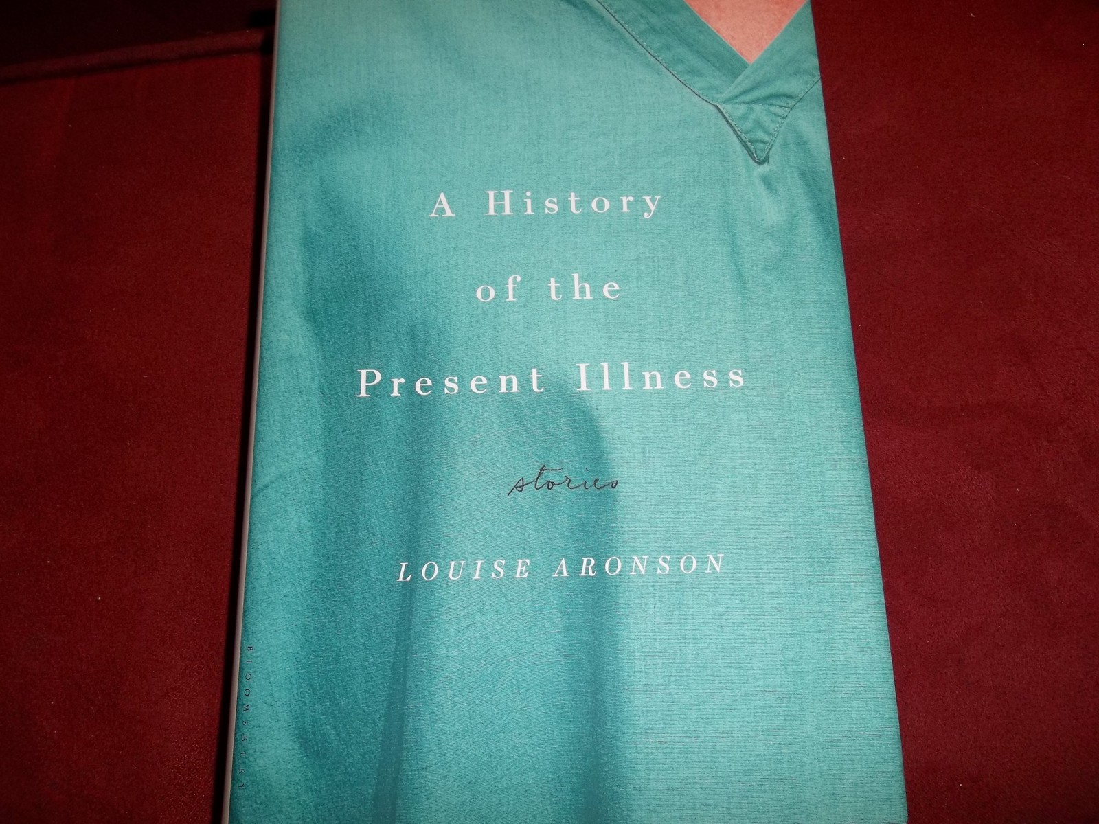 A History of the Present Illness by Louise Aronson *SIGNED* 1st Edition