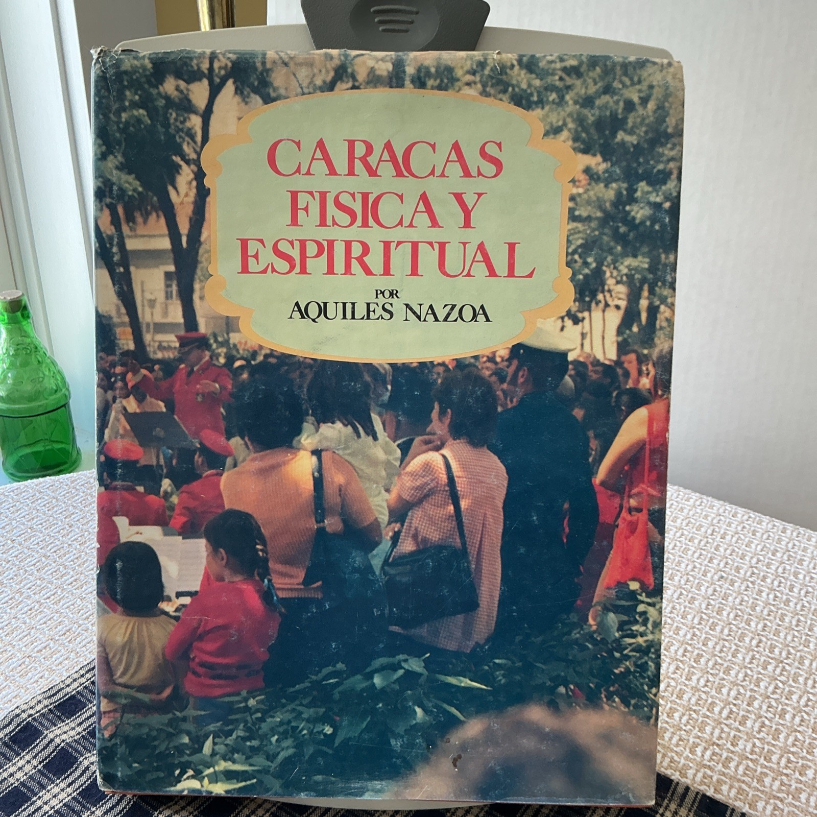Caracas Fisca Y Espiritual Venezuela Por Aquiles Nazoa HC/DJ July 1977