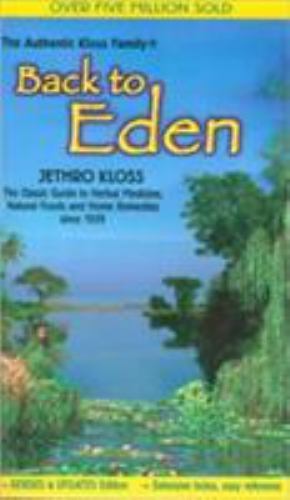 Back to Eden: The Classic Guide to Herbal Medicine, Natural Foods, and Home…