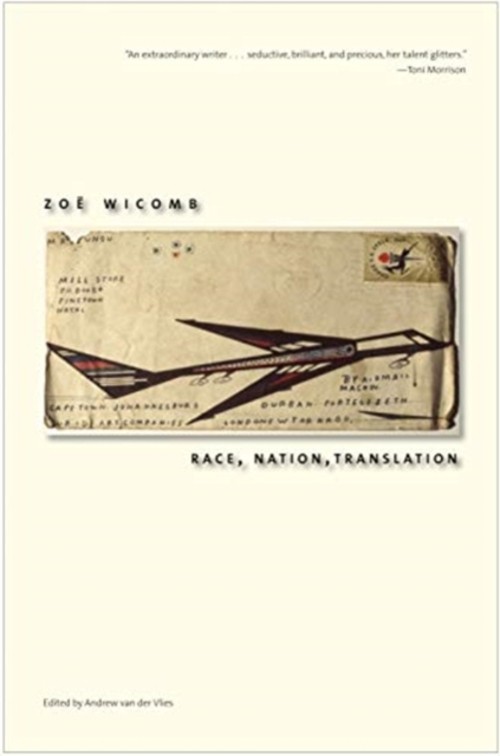 Race, Nation, Translation : South African Essays, 1990-2013 Zoë W