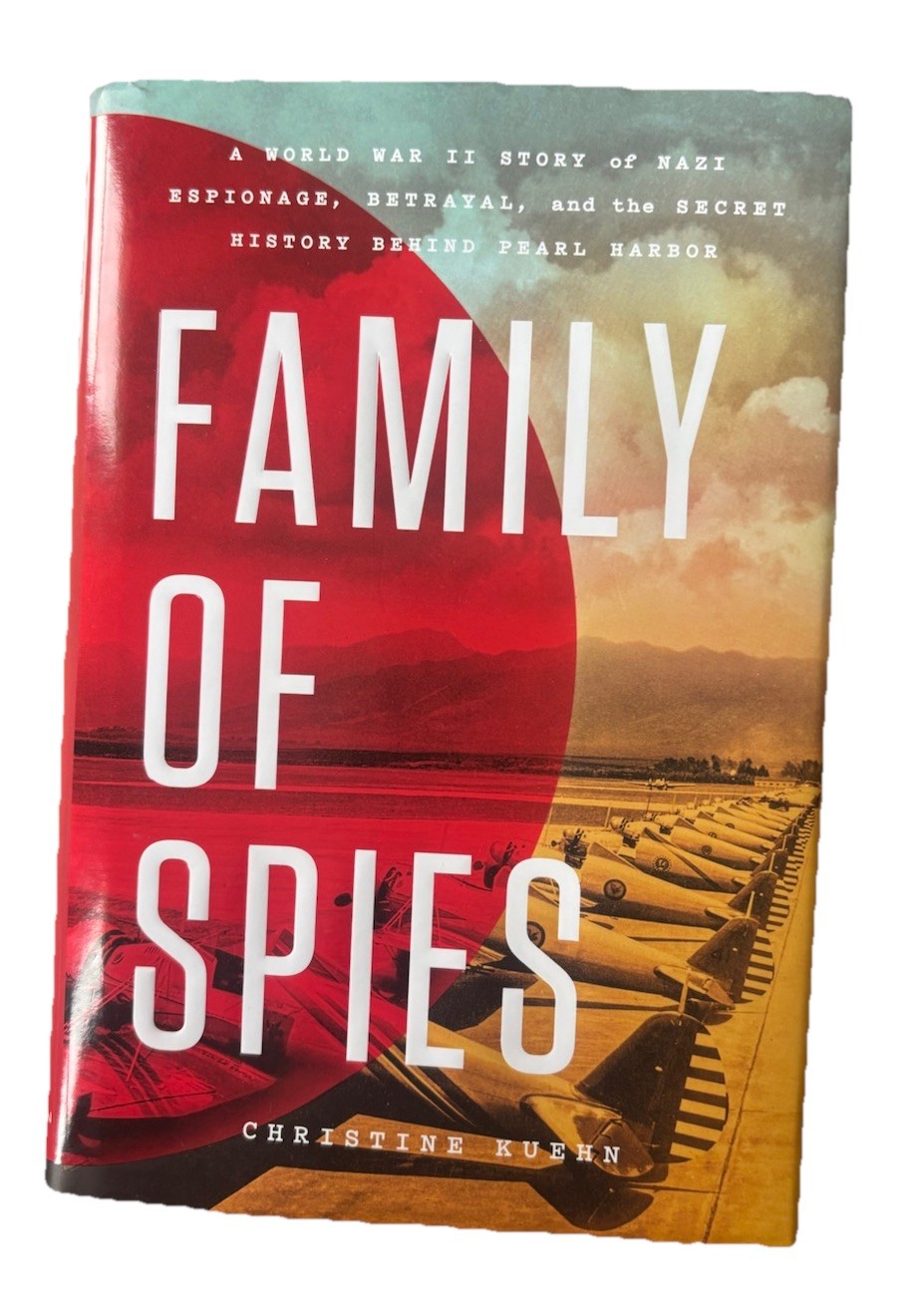 Family of Spies : A World War II Story of Nazi Espionage by Christine Kuehn HC