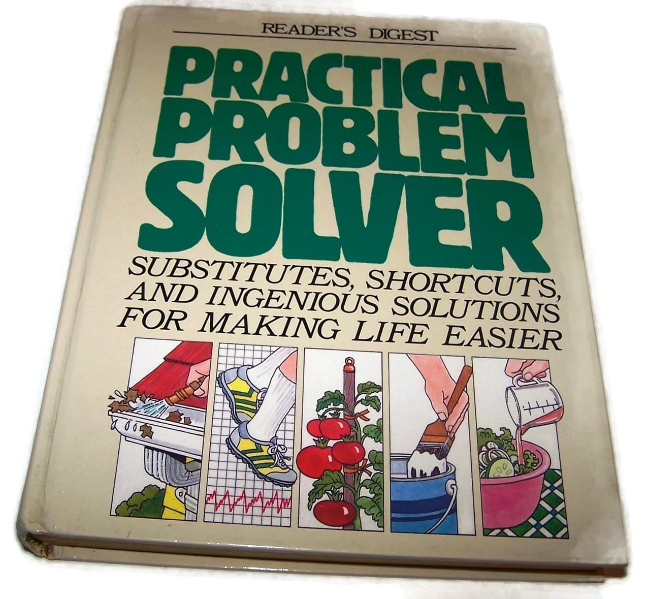 Practical Problem Solver: Substitutes, Shortcuts, and Ingenious Solutions fo…