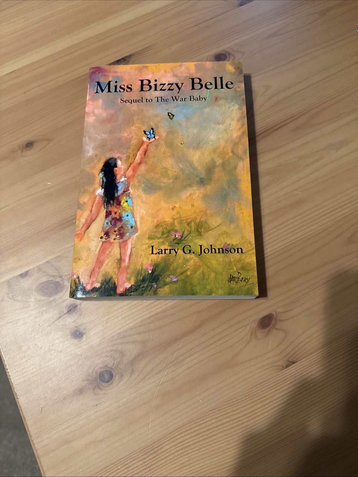 Miss Bizzy Belle : Sequel to the War Baby by Larry G. Johnson