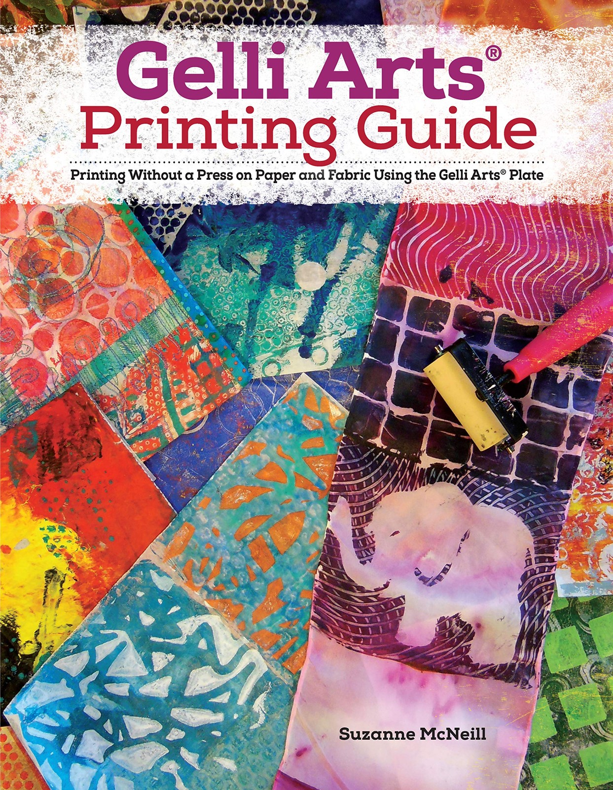 Gelli Arts (R) Printing Guide: Printing Without a Press on Paper and Fabric …