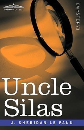 Uncle Silas by Le Fanu, Joseph Sheridan; Le Fanu, J. Sheridan