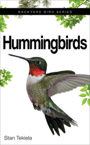 Hummingbirds (Backyard Bird Series) – Paperback By Tekiela, Stan – GOOD