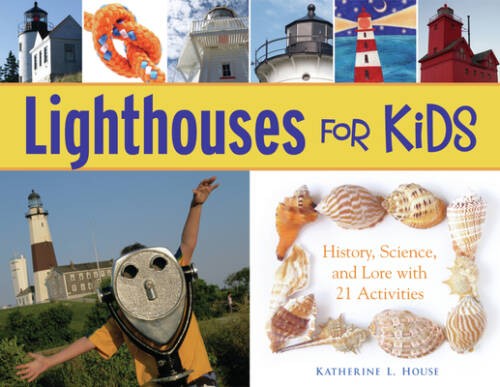 Lighthouses for Kids: History, Science, and Lore with 21 Activities – VERY GOOD