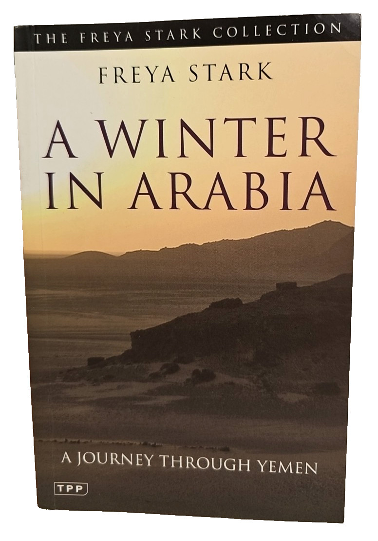 A Winter in Arabia: A Journey through Yemen by Freya Stark Paperback 2010