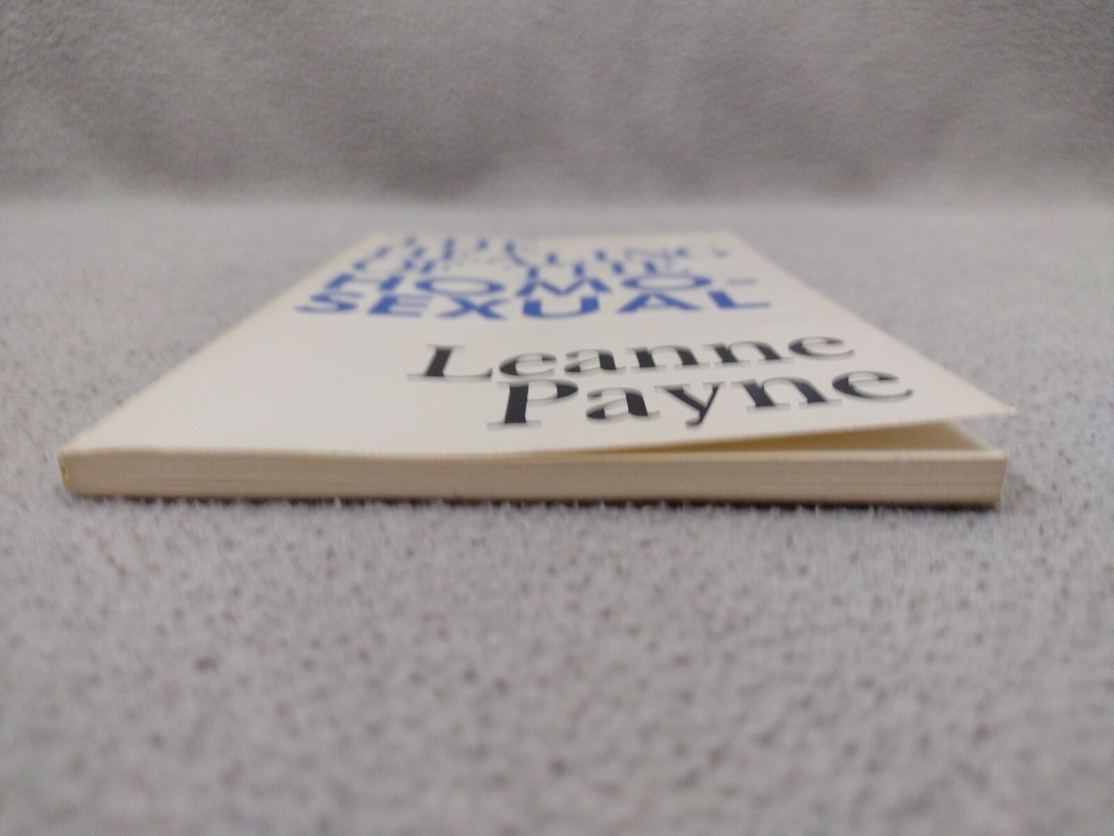 The Healing of The Homo-sexual Leanne Payne 1985 First Edition