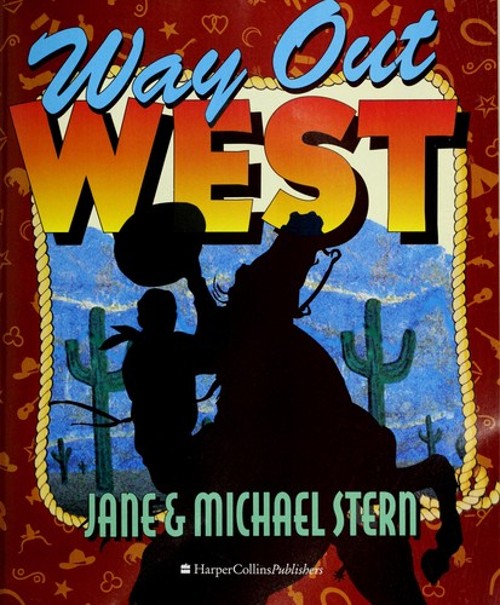 Way Out West Hardcover Jane, Stern, Michael E. Stern