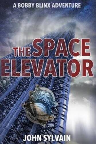 The Space Elevator: A Bobby Blinx Adventure (The Blinx Adventures) (Vo – GOOD