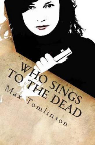 Who Sings to the Dead (Sendero) (Volume 2), Tomlinson, Mr Max R, Acceptable Book