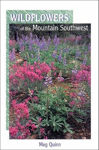 Wildflowers of the Mountain Southwest (Natural History Series) – GOOD