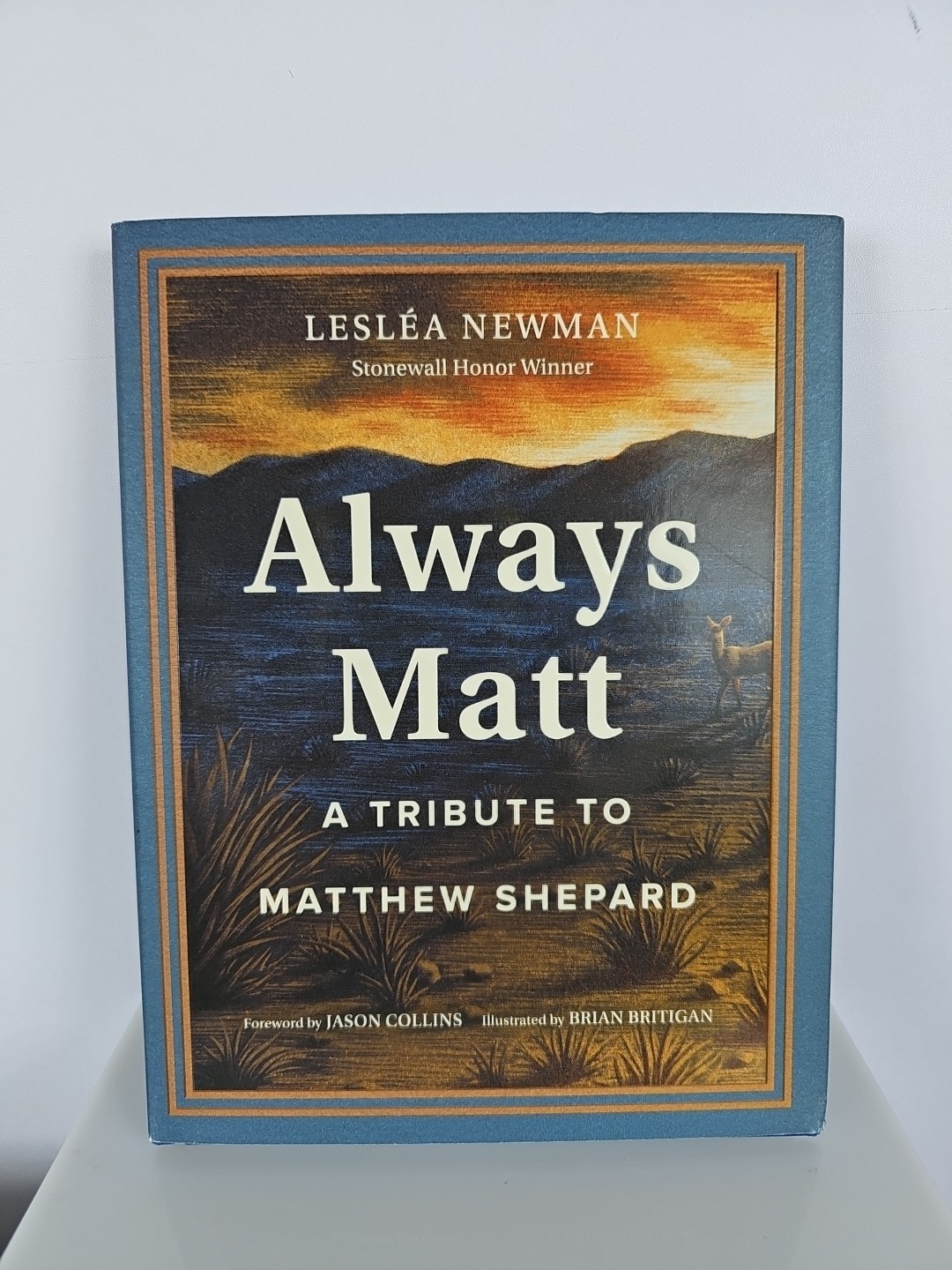 Always Matt: A Tribute to Matthew Shepard By Leslea Newman