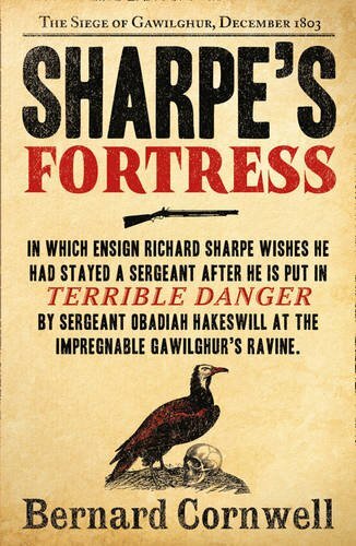 Sharpe’s Fortress: The Siege of Gawilghur, December 1803… by Cornwell, Bernard