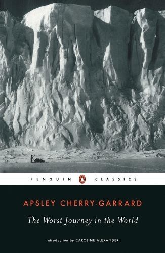 Apsley Cherry-Garrard The Worst Journey in the World (Paperback)