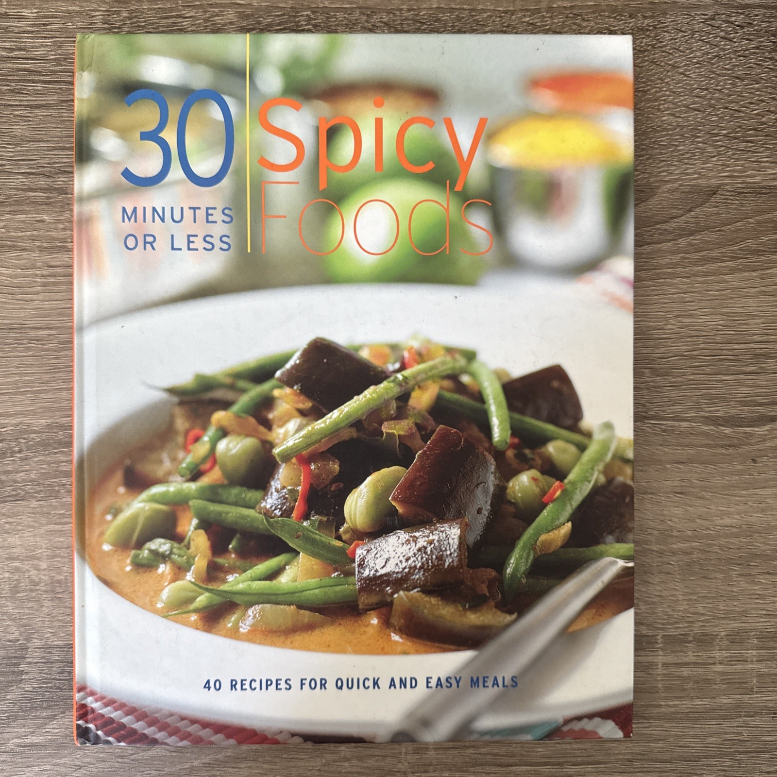 30 Minutes or Less : Spicy Food (Hardcover)