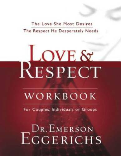 Love and Respect Workbook: The Love She Most Desires; The Respect – VERY GOOD