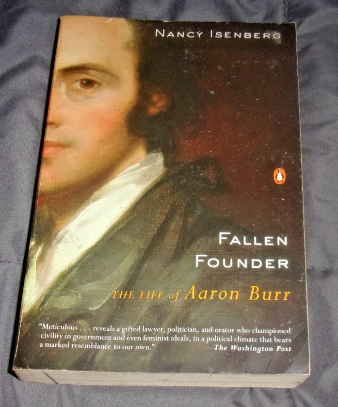 Fallen Founder : The Life of Aaron Burr by Nancy Isenberg (2008, Uk-B Format…