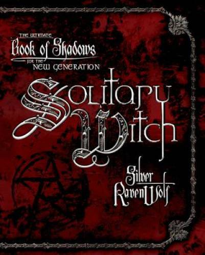 Solitary Witch: The Ultimate Book of Shadows for the New Generation – GOOD