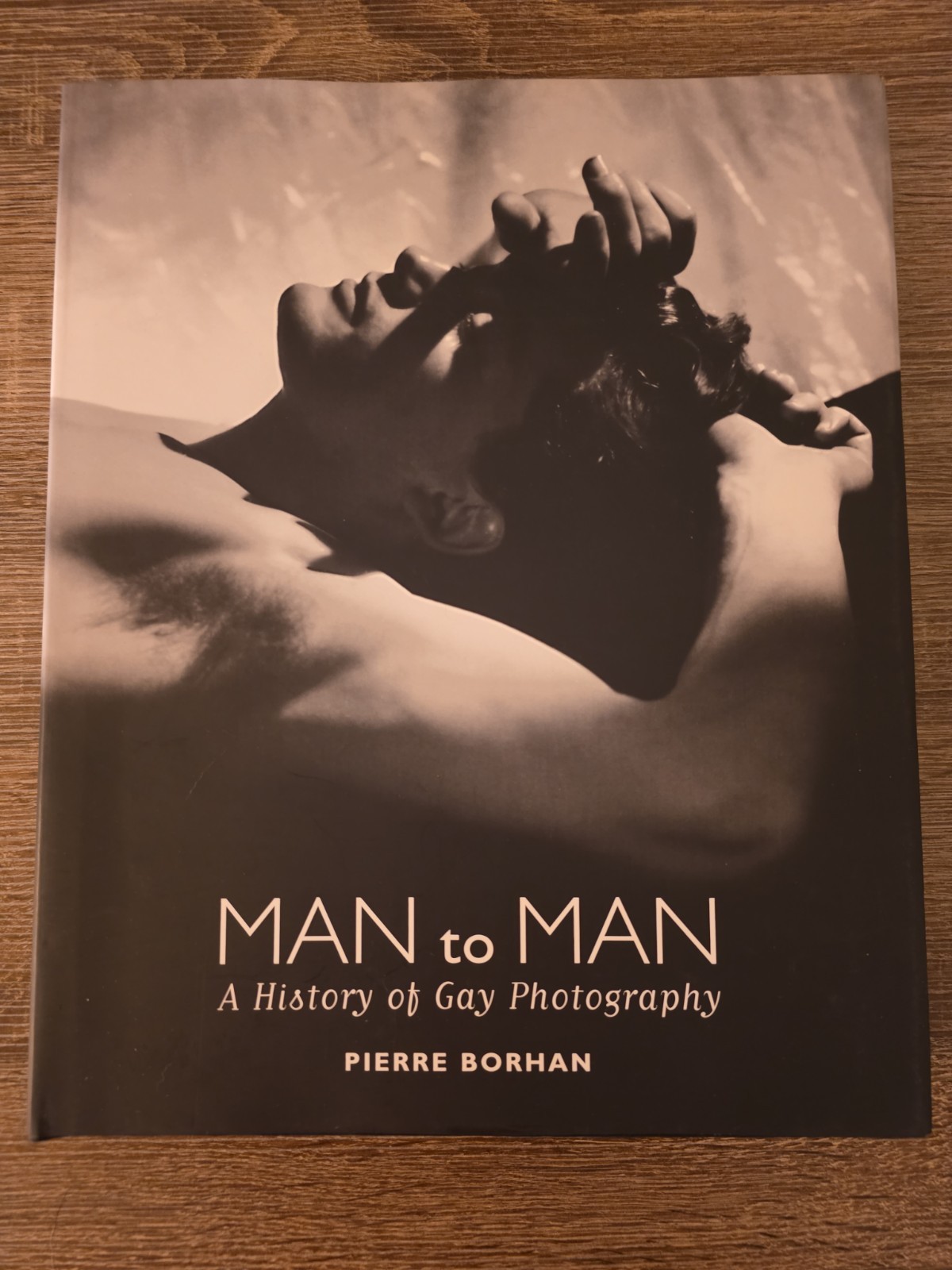 Man to Man : A History of Gay Photography by Pierre Borhan (2007, Hardcover)