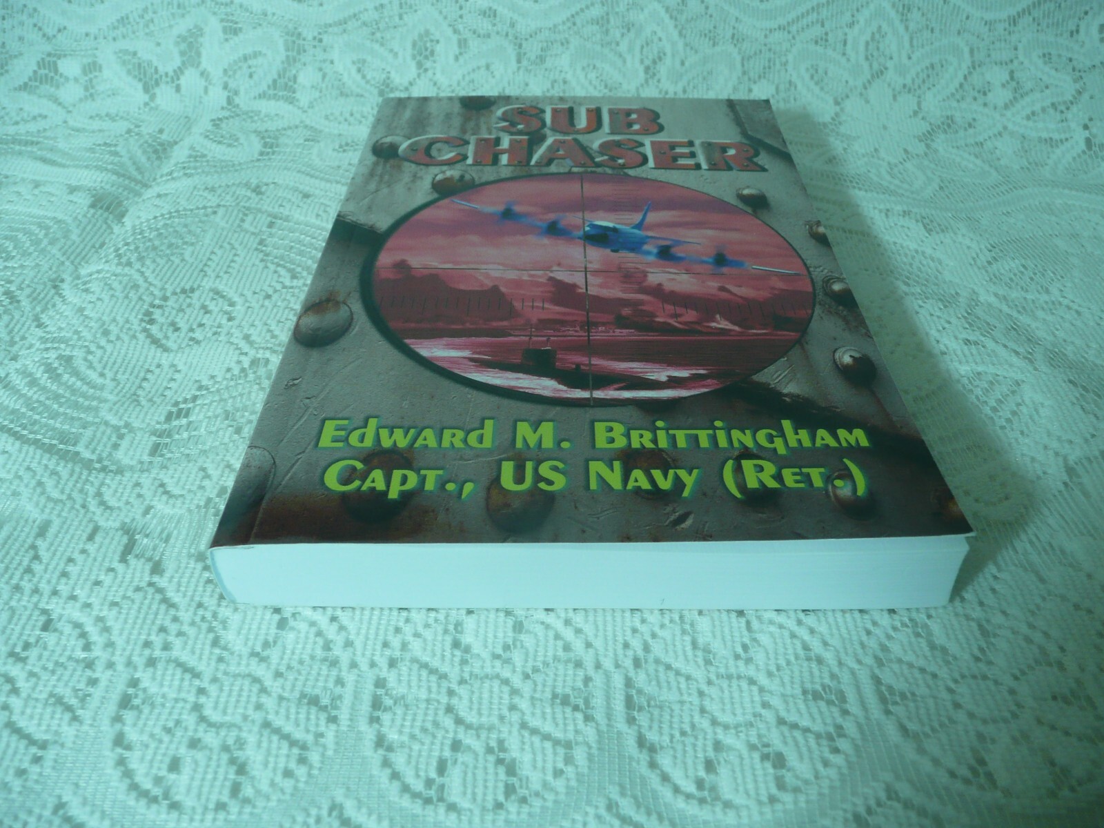 USN (ret) Capt Edward Brittingham SIGNED Sub Chaser: The Story of a Navy VP NFO