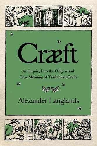 Cræft: An Inquiry Into the – Hardcover, by Langlands Alexander – Very Good b