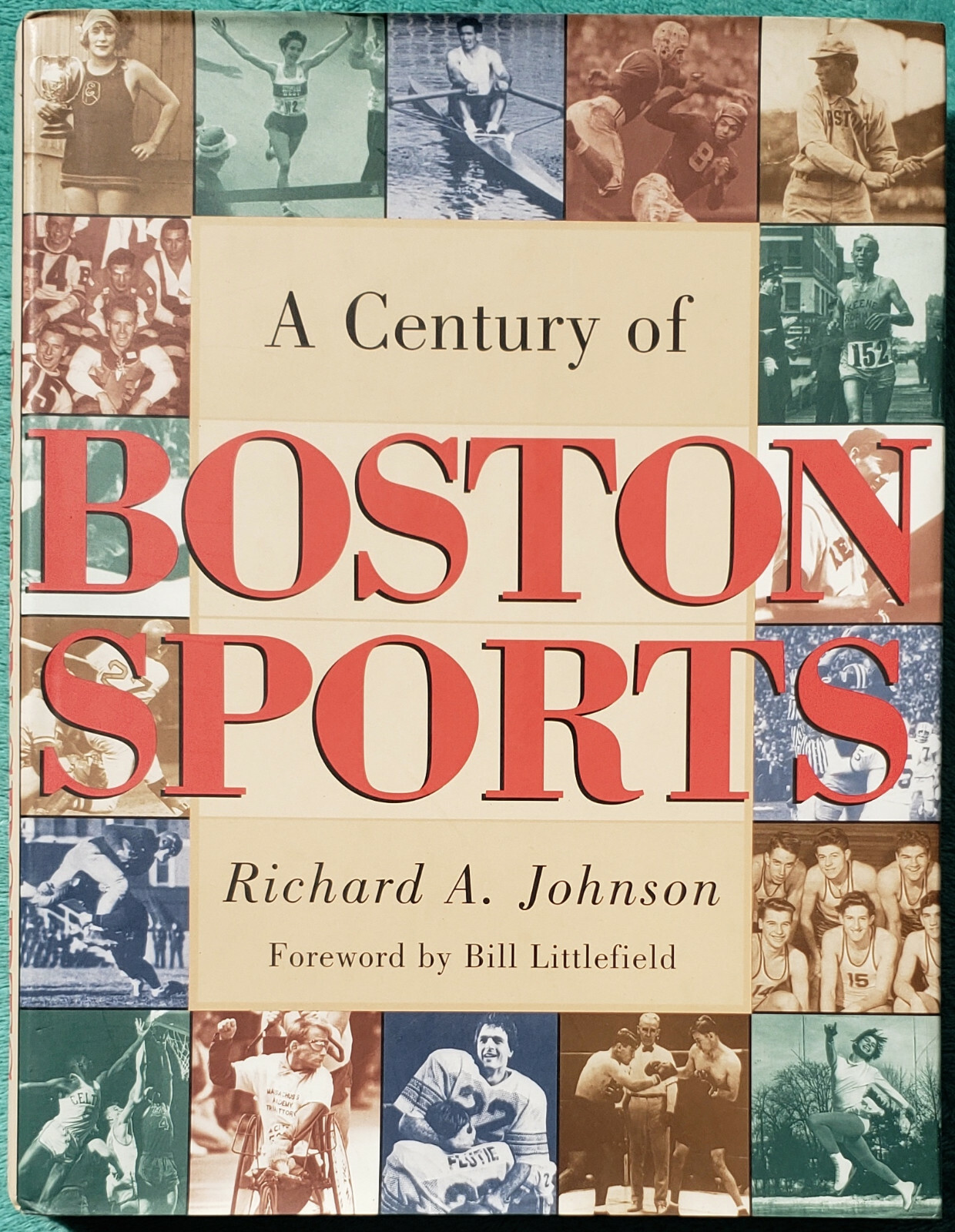 A Century Of Boston Sports Richard Johnson 2000 Hardcover 265 Pages Of Photos