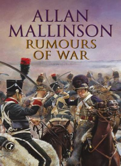 Rumours of War By Allan Mallinson. 9780593047293