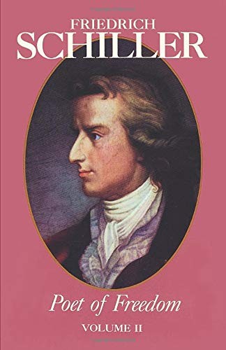 FRIEDRICH SCHILLER POET OF FREEDOM VOLUME II By William Wertz **Excellent**