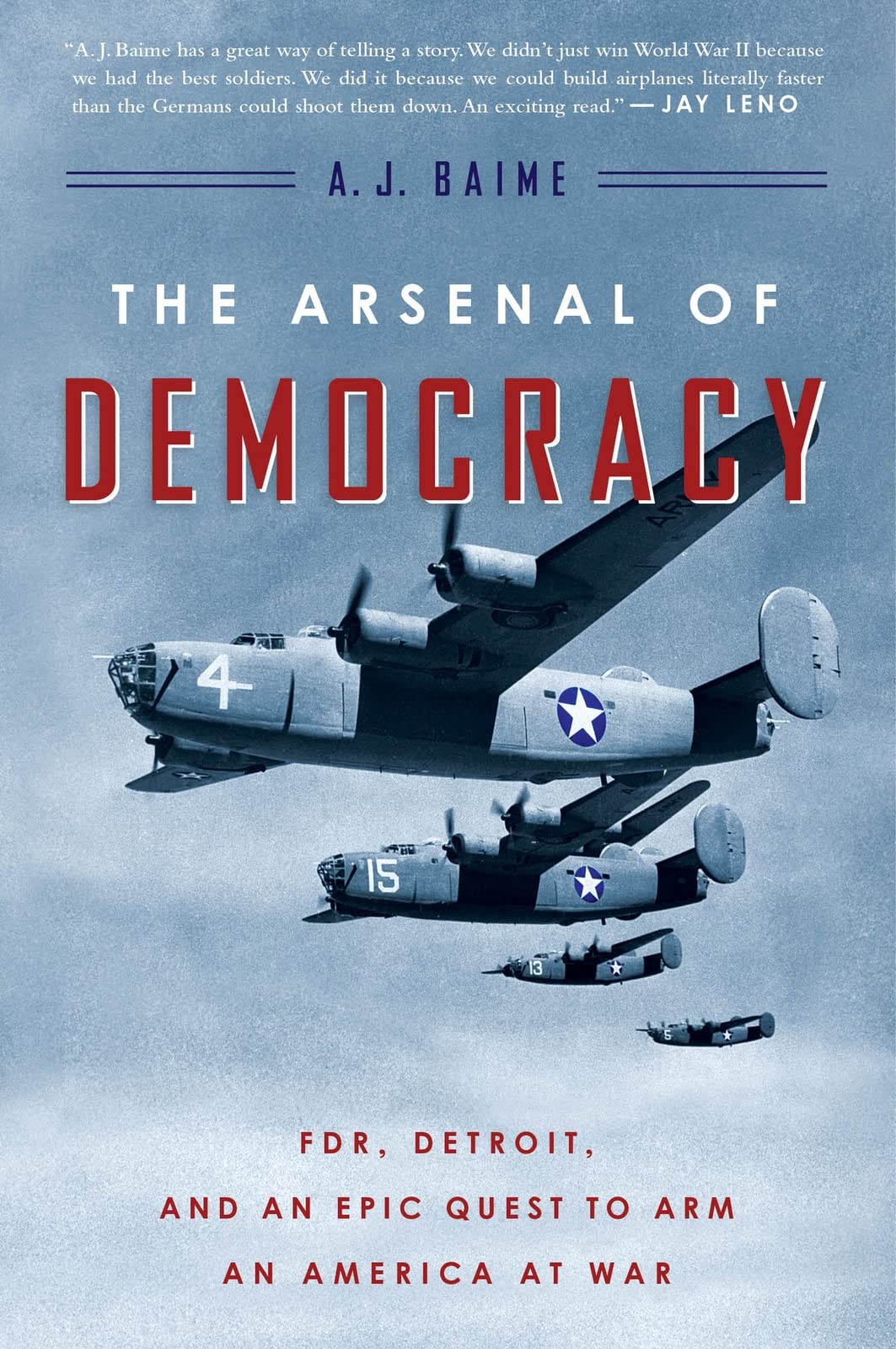 The Arsenal of Democracy: FDR, Detroit, and an Epic Quest to Arm an America …