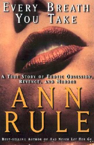 Every Breath You Take: A True Story of Obsession, Revenge, and Murder – GOOD