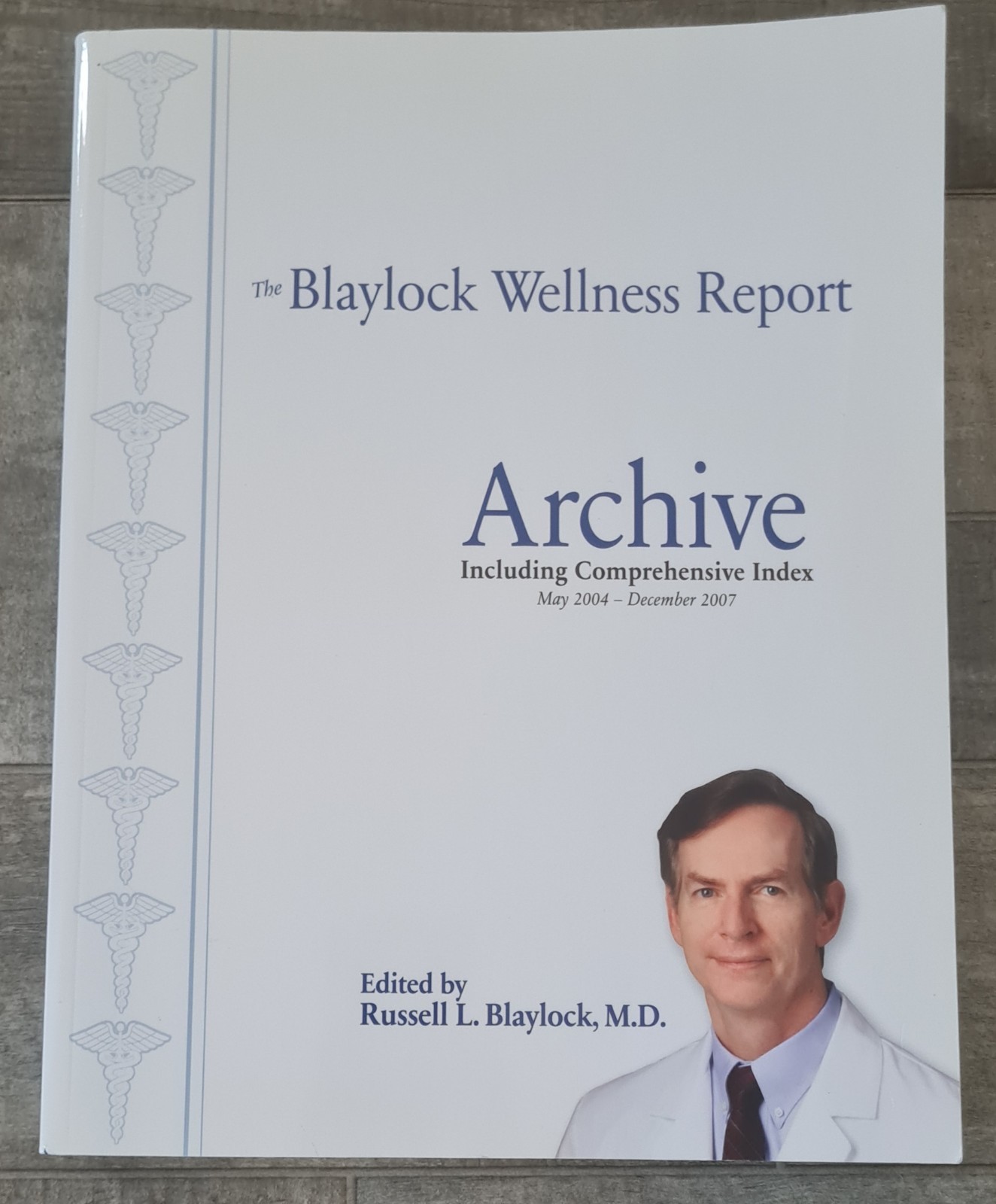The Blaylock Wellness Report Archive Vol.2 Jan 2008-Dec2010 Russel Blaylock 2017