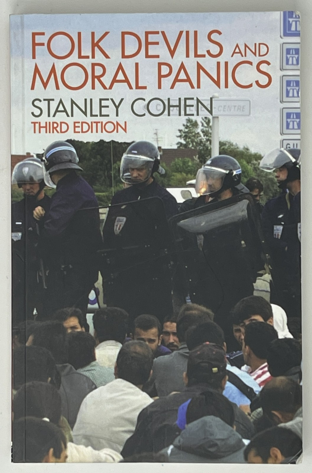 Folk Devils and Moral Panics: 3rd Ed. by Stanley Cohen – 2002 PB Pub. Routledge