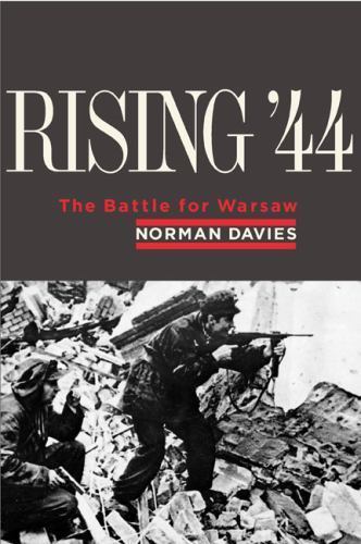 Rising ’44: The Battle for Warsaw, Davies, Norman, Good Book