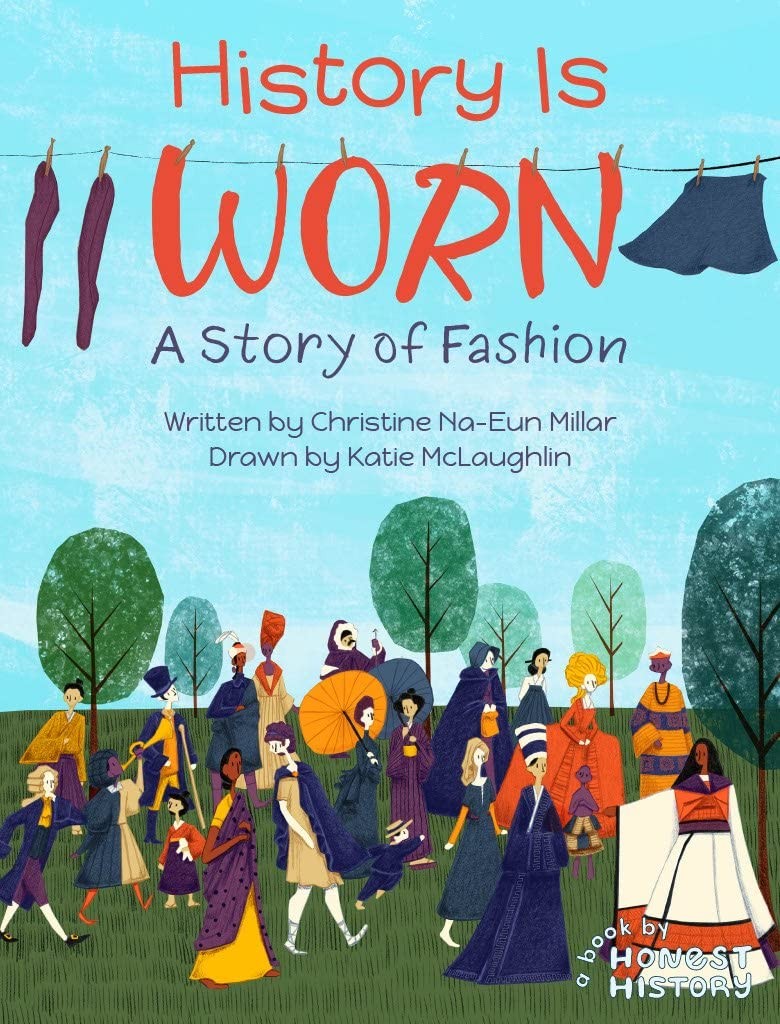 History Is Worn: A Story of Fashion (Honest History)