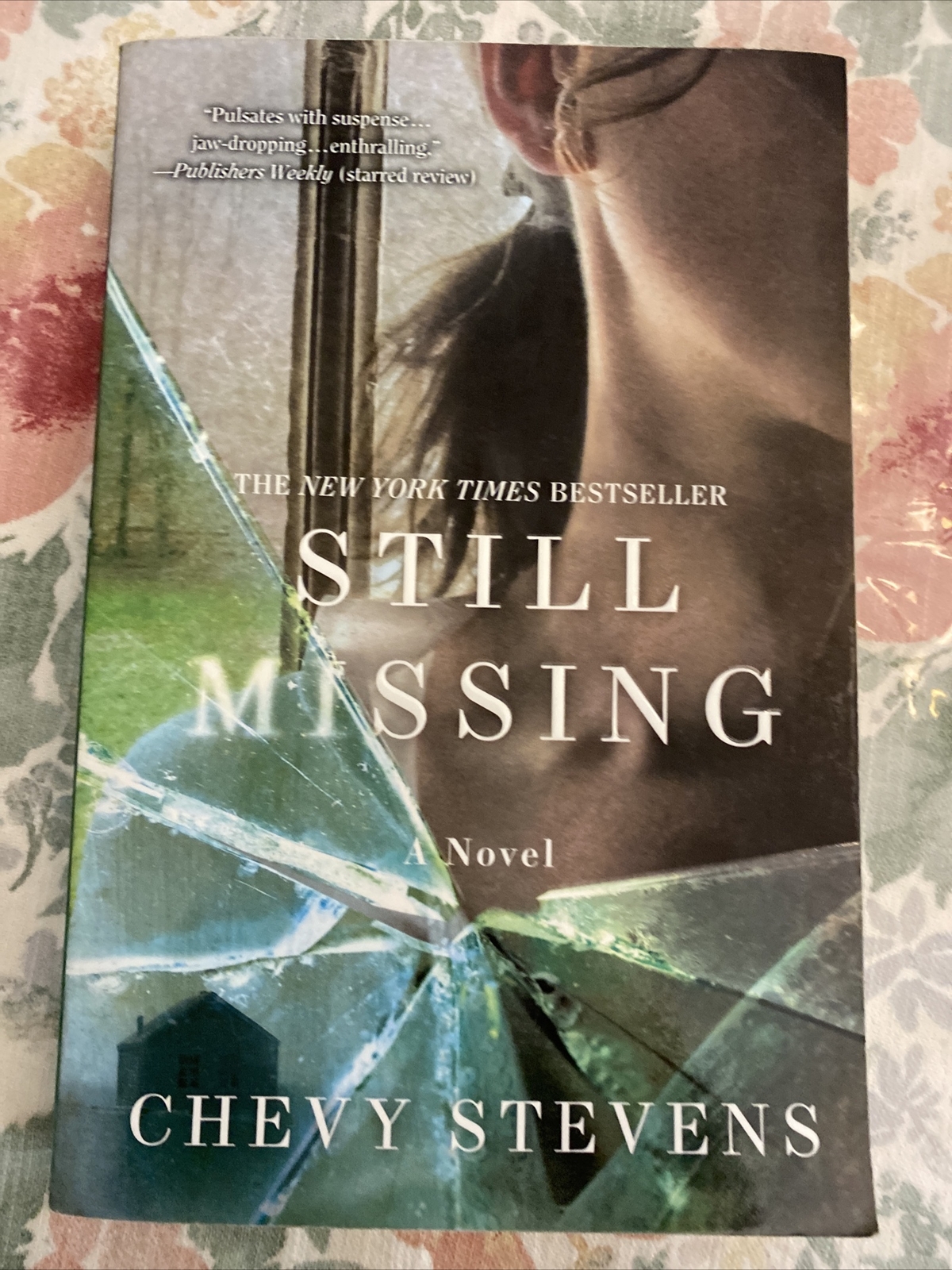 Still Missing : A Novel by Chevy Stevens (2011, Trade Paperback)