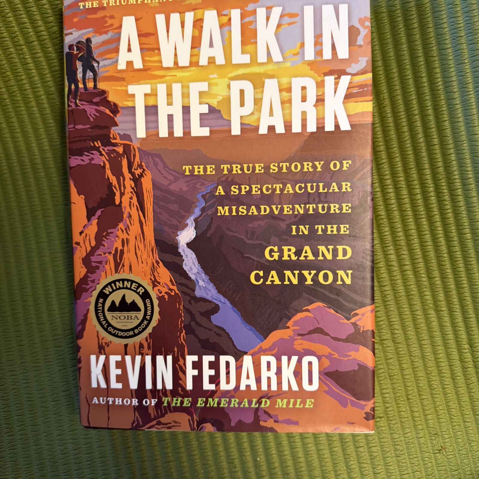 Walk in the Park : The True Story of a Spectacular Misadventure in the Grand…
