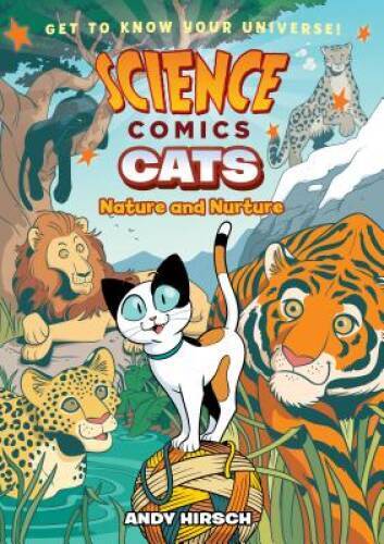 Science Comics: Cats: Nature and Nurture – Paperback By Hirsch, Andy – GOOD